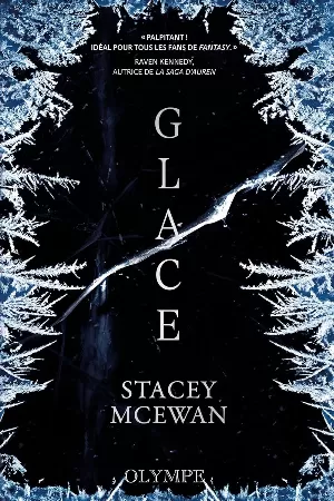 Stacey McEwan – La Trilogie des glaces, Tome 1 : Glace